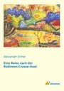 Alexander Ermel: Eine Reise nach der Robinson-Crusoe-Insel, Buch