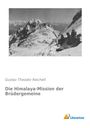 Gustav Theodor Reichelt: Die Himalaya-Mission der Brüdergemeine, Buch