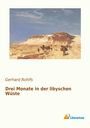 Gerhard Rohlfs: Drei Monate in der libyschen Wüste, Buch