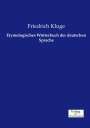Friedrich Kluge: Etymologisches Wörterbuch der deutschen Sprache, Buch