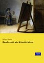 Richard Muther: Rembrandt, ein Künstlerleben, Buch