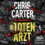 Chris Carter: Der Totenarzt (Ein Hunter-und-Garcia-Thriller 13), MP3,MP3