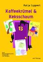 Katja Lippert: Kaffeekrümel & Keksschaum, Buch