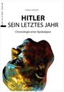 Harald Sandner: Hitler - Das letzte Jahr, Buch