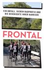 Nick Klaessens: FRONTAL - Ein Unfall, sieben Radprofis und die Geschichte ihrer Karriere, Buch
