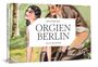 Hans-Jürgen Döpp: ORGIEN BERLIN - In Lust und Ekstase, Buch