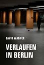 David Wagner: Verlaufen in Berlin, Buch