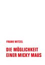 Frank Witzel: Die Möglichkeit einer Micky Maus, Buch