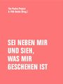 : Sei neben mir und sieh, was mir geschehen ist, Buch