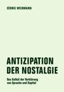 Cédric Weidmann: Antizipation der Nostalgie, Buch