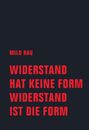Milo Rau: Widerstand hat keine Form, Widerstand ist die Form, Buch