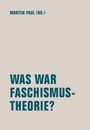 MORTEN PAUL (HG.). WAS WAR FASCHISMUSTHEORIE? Schwarzer Text auf beigem Hintergrund.