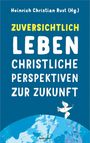 : Zuversichtlich leben, Buch