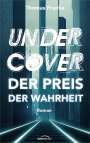 Thomas Franke: Undercover - der Preis der Wahrheit, Buch