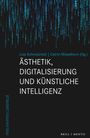 : Ästhetik, Digitalisierung und Künstliche Intelligenz, Buch
