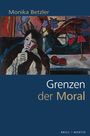Monika Betzler: Grenzen der Moral, Buch