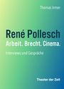 Thomas Irmer: René Pollesch - Arbeit. Brecht. Cinema., Buch