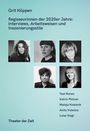 Grit Köppen. Regisseurinnen der 2020er Jahre: Interviews, Arbeitsweisen... Yael Ronen, Katrin Plötner... Theater der Zeit.