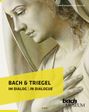 : Bach & Triegel. Im Dialog, Buch