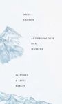 Anne Carson: Anthropologie des Wassers, Buch
