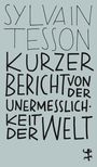 Sylvain Tesson: Kurzer Bericht von der Unermesslichkeit der Welt, Buch