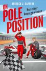 Rebecca J. Caffery: On Pole Position. Nur einer kann gewinnen., Buch