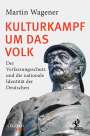 Martin Wagener: Kulturkampf um das Volk, Buch