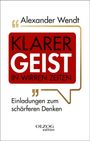 Alexander Wendt: Klarer Geist in wirren Zeiten, Buch