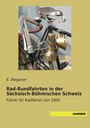 E. Wegener: Rad-Rundfahrten in der Sächsisch-Böhmischen Schweiz, Buch