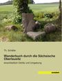 Th. Schäfer: Wanderbuch durch die Sächsische Oberlausitz, Buch