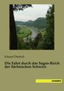Eduard Dietrich: Die Fahrt durch das Sagen-Reich der Sächsischen Schweiz, Buch