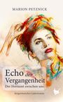 "Echo der Vergangenheit: Der Horizont zwischen uns" von Marion Petznick. Illustration eines nachdenklichen Gesichts.