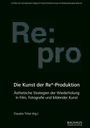 : Die Kunst der Re*-Produktion, Buch