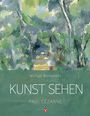 Michael Bockemühl: Kunst sehen - Paul Cézanne, Buch