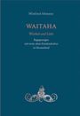 Winfried Altmann: WAITAHA - Weisheit und Liebe, Buch