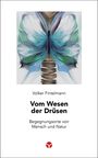"Volker Fintelmann, Vom Wesen der Drüsen: Begegnungsorte von Mensch und Natur." Farbige Illustration eines Schmetterlings.