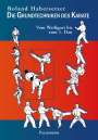 Roland Habersetzer: Die Grundtechniken des Karate, Buch