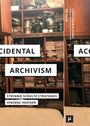 : Accidental Archivism, Buch