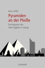 Katrin Löffler: Pyramiden an der Pleiße, Buch