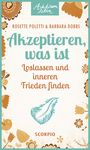 Rosette Poletti: Akzeptieren, was ist, Buch
