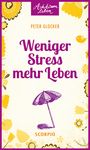 Peter Glocker: Weniger Stress - mehr Leben, Buch