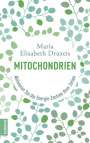 Maria Elisabeth Druxeis: Mitochondrien, Buch