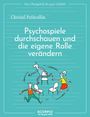 Christel Petitcollin: Das Übungsheft für gute Gefühle - Psychospiele durchschauen und die eigene Rolle verändern, Buch