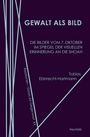 Tobias Ebbrecht-Hartmann: Gewalt als Bild, Buch