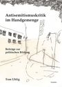 **Antisemitismuskritik im Handgemenge: Beiträge zur politischen Bildung.** Tom Uhlig. Skizze von Gebäuden und Baum im Hintergrund.