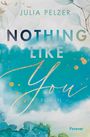 Julia Pelzer: Nothing Like You, Buch