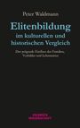 Peter Waldmann: Elitenbildung im kulturellen und historischen Vergleich, Buch