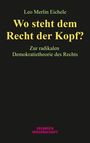 Leo Merlin Eichele: Wo steht dem Recht der Kopf?, Buch