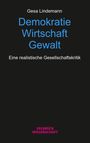 Gesa Lindemann: Demokratie - Wirtschaft - Gewalt, Buch