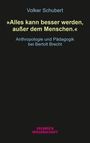 Volker Schubert: 'Alles kann besser werden, außer dem Menschen.', Buch